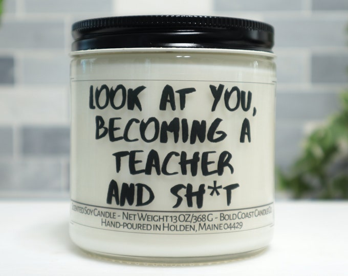 Look at You, Becoming a Teacher and Sh*t Soy Candle