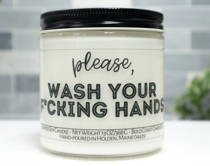 Please Wash Your Fucking Hands Soy Candle