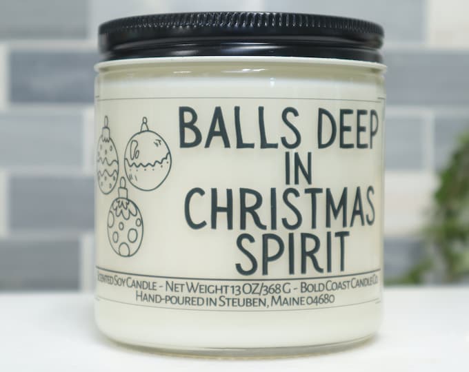 Balls Deep In Christmas Spirit Soy Candle, Funny Holiday Christmas Gift