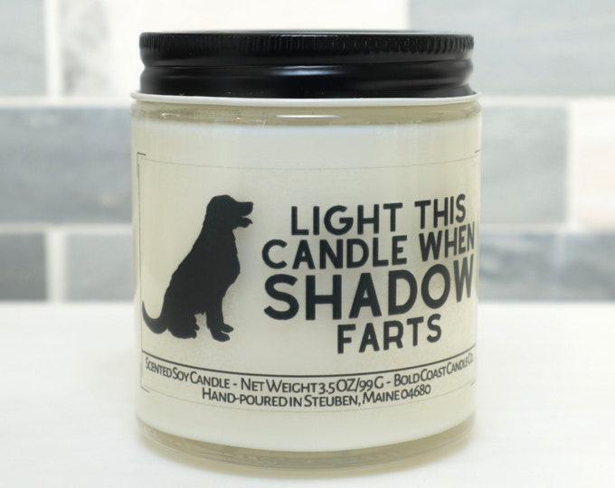 Light This Candle When The Dog Farts Customizable Soy Candle