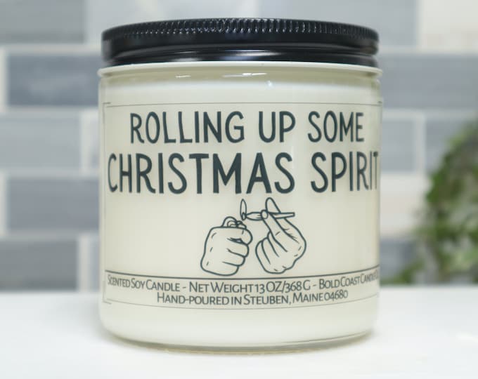 Rolling Up Some Christmas Spirit Scented Candle, Funny Stoner Christmas, 420 Marijuana Inspired Gift | Does NOT contain THC, CBD or Cannabis