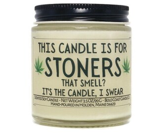 This Candle is for Stoners Hemp/Cannabis Scented Candle, Funny Christmas Gift,420 Weed Inspired Gift | Does NOT contain THC, CBD or Cannabis