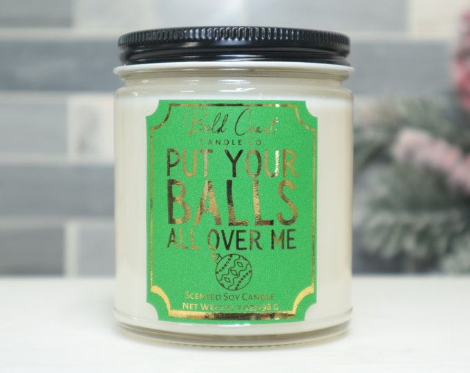 Put Your Balls All Over Me Soy Candle, Funny Gift for Husband, Holiday Christmas Gift Idea