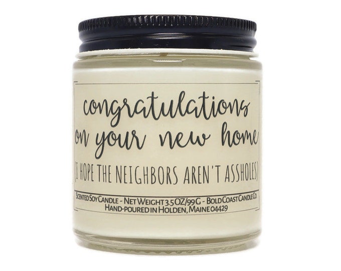 I Hope the Neighbors Aren't Assholes Funny Housewarming Gift, Soy Candle, First Home Gift, Going Away Gift, Moving Away Gift for Best Friend