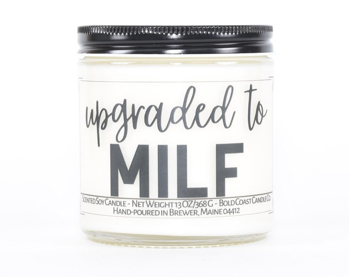 Upgraded to MILF, Funny New Mom Gift Candle, Personalized Gift for Baby Shower, Congratulations Gift, First Mother's Day Soy Candle