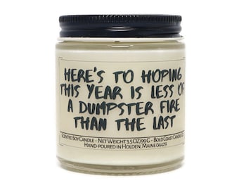 Here's To Hoping This Year is Less of a Dumpster Fire Funny New Years Candle, 2022 New Year Gift for Coworkers or Boss, Best Friend Gift