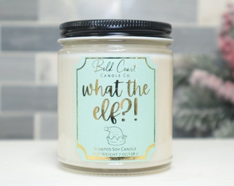 What the Elf?! Soy Candle, Funny Christmas Candle, Holiday Decoration, Office Gift Idea, Christmas Gift for Best Friend