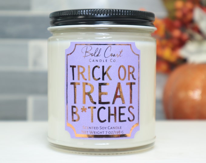 Trick or Treat B*tches Soy Candle, Halloween Candle, Spooky Season Gift, Funny Gift for Coworker, Best Friend Gift, Halloween Decoration