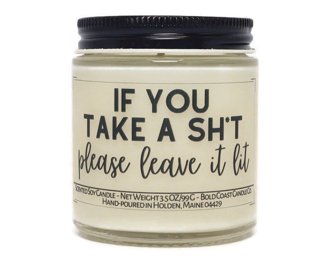 If You Take a Sh*t Candle, Funny Housewarming Gift, Funny Closing Gift From Realtor, First Home Gift, New House Gift, Funny Bathroom Decor