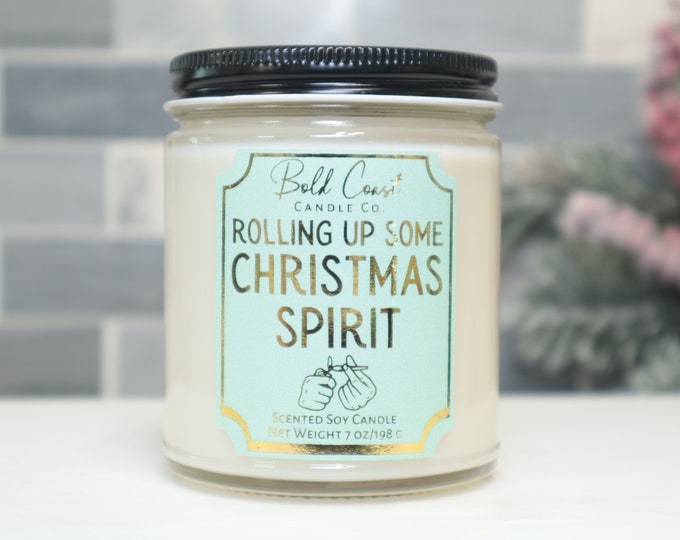 Rolling Up Some Christmas Spirit Scented Candle, Funny Stoner Christmas, 420 Marijuana Inspired Gift | Does NOT contain THC, CBD or Cannabis