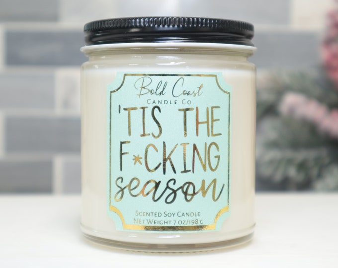 Tis the F*cking Season Soy Candle, Funny Christmas Candle, Holiday Decoration, Office Gift Idea, Christmas Gift for Best Friend