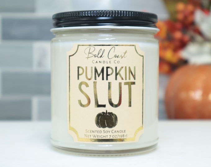 Pumpkin Slut Scented Soy Candle, Fall / Holiday / Halloween Scented Soy Candle, Funny Gift for Best Friend or Coworker