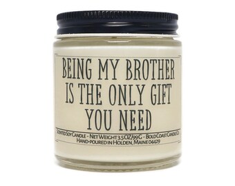 Being My Brother Is The Only Gift You Need, Funny Birthday Gift for Brother, Personalized Gift, Best Friend Gift, Christmas Gift