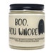 Boo You Whore, Funny Halloween Decor, Halloween Candle, Customizable Candle, Halloween Party Favor, Halloween Best Friend Gifts