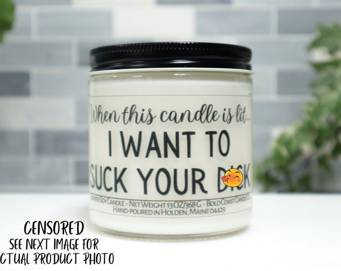 When This Candle is Lit, I Want to Suck Your Dick Soy Candle