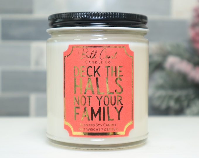Deck the Halls not Your Family Soy Candle, Funny Gift for Coworker, Holiday Christmas Gift Idea