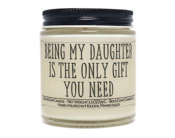 Being My Daughter Is The Only Gift You Need, Funny Birthday Gift, Personalized Gift, Best Friend Gift, Christmas Gift from Mom or Dad