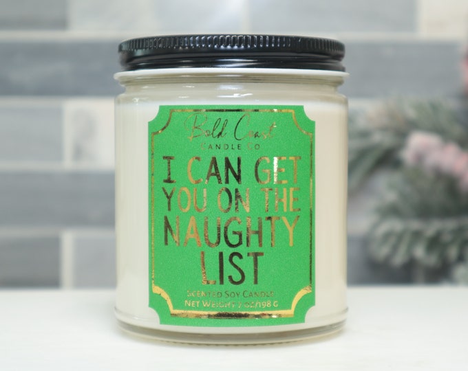 I Can Get You on the Naughty List Soy Candle, Funny Relationship Gift, Holiday Christmas Gift Idea