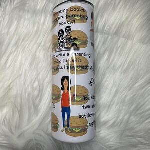 Linda Bobs Burgers Tumbler, Mothers Quotes , 20, 30 ounce to go cup, Belcher traveler