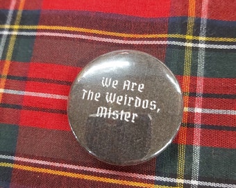 We Are The Weirdos Button Badge, The Craft, 90s Goth Pin