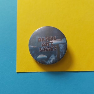 Nature Isn't Binary Mushroom Pin, Fun Queer Mycology Badge (32mm)