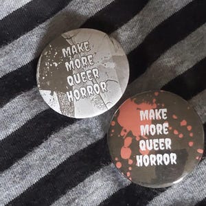 Make More Queer Horror Movies Villian Emo Goth Film Reel Blood Splatter LGBTQIA+ 32mm Button Badge Pin Slasher Campy Cinema Cult Classic