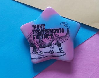 Trans Rights Dinosaur Star Badge - Make Transphobia Extinct 58mm Pin