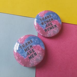 Trans Men Are Men/ Women Are Women 32mm Button Badge Pin Rights Transgender Pride Flag LGBTQIA+ Activism Activist Queer Inclusive Community