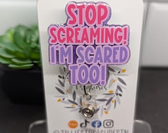 Stop Screaming funny Badge Reel Interchangeable Nursing Badge retractable healthcare ID Holder Funny Nurse humor