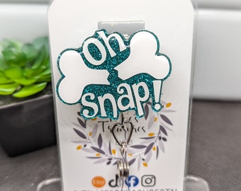 Oh snap bone funny Interchangeable acrylic Badge Reel UV