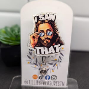 I Saw That Jesus Badge Reel: Funny Interchangeable Nurse Badge