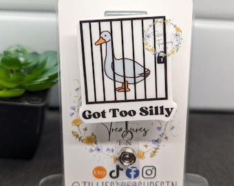 Funny Goose Sublimation Badge Reel: Got Too Silly
