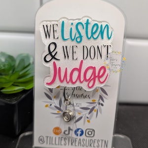 We Listen & Don&#39;t Judge Badge Reel: Funny Interchangeable Nurse Badge