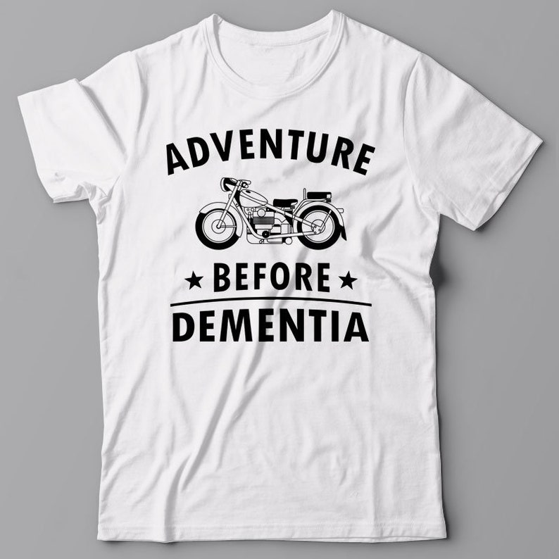 Adventure Before Dementia Motorbike WOMENS T-SHIRT Motobike Funny birthday gift