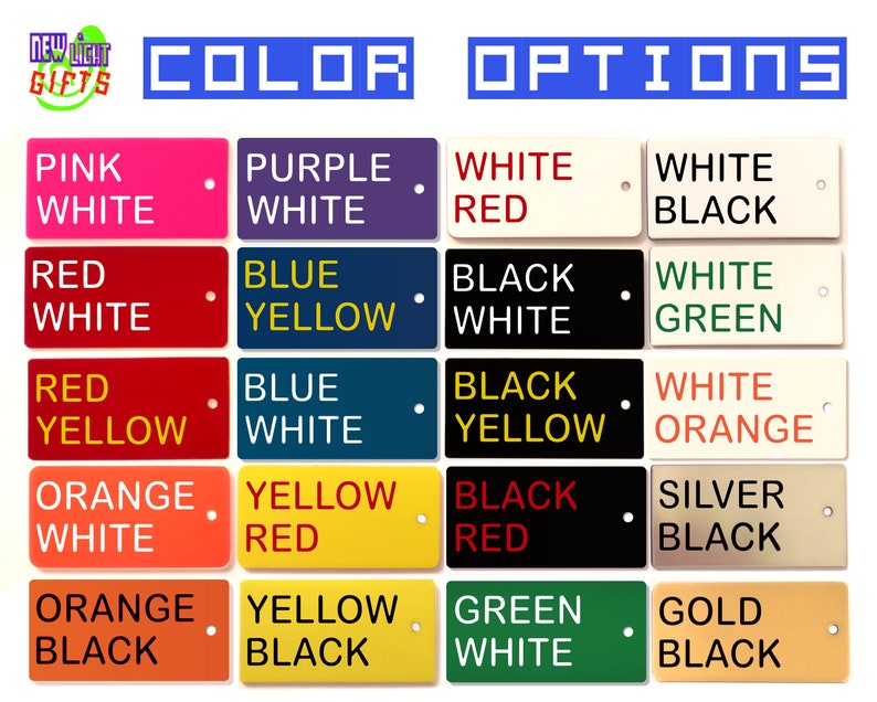 May include: A color chart titled COLOR OPTIONS by New Light Gifts displaying twenty rectangular tags with various two-tone color combinations. Each tag features a primary background color and a secondary text color, including pink, purple, red, blue, black, white, orange, yellow, green, silver, and gold.