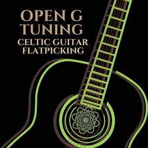 May include: A black graphic featuring a guitar with green and brown accents. The text reads "OPEN G TUNING CELTIC GUITAR FLATPICKING" and "ARRANGED BY BRENT ROBITAILLE". The guitar strings are visible.