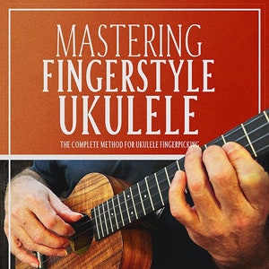 Mastering Fingerstyle Ukulele