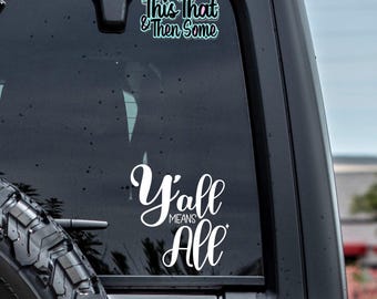 Y'all means all vinyl Decal, Inclusive Sticker, Gift for Friends