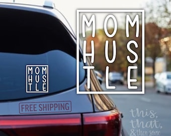 Mom Hustle Vinyl Decal, Inspirational Sticker, Bumper Sticker