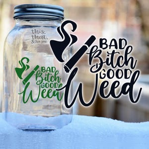 Bad Bitch Good Weed, 420 Sticker, 420 Pot Decal, Marijuana Vinyl, Stoner Sticker, Decal, Gift, Weed Sticker