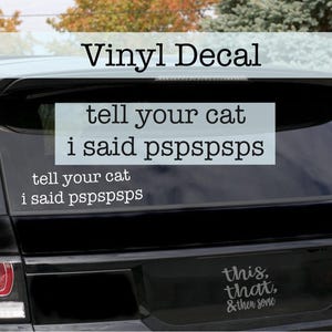 Dites à votre chat que j'ai dit pspspsps Sticker vinyle