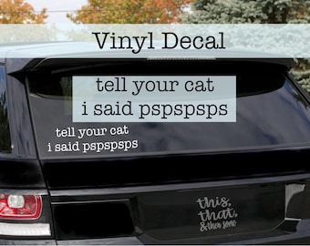 Dites à votre chat que j'ai dit pspspsps Sticker vinyle