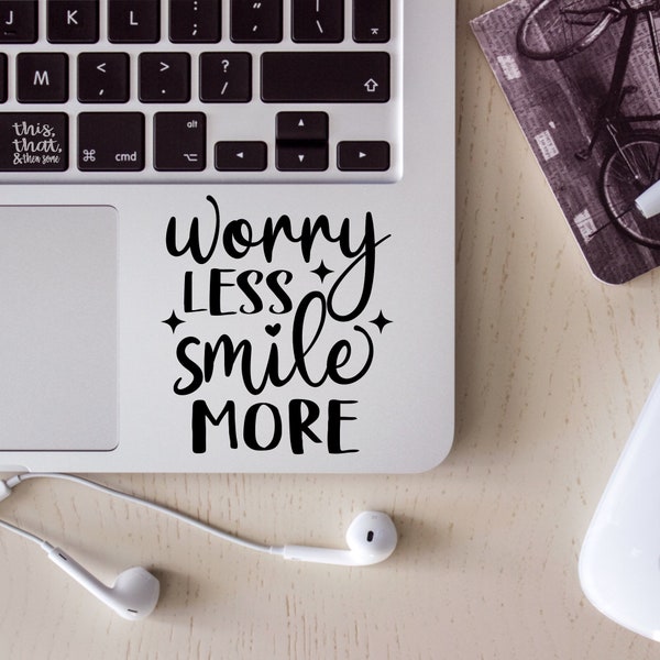 Worry Less Smile More Vinyl Decal, Cute Sticker, Laptop Decal, Funny gift, Inspirational Sticker