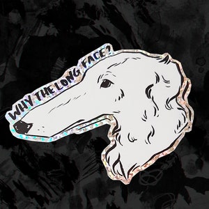 why the long face borzoi glitter sticker