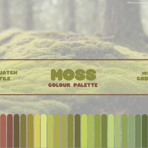 May include: A moss-themed color palette with a variety of green and brown hues. The image includes a rectangular banner with the text "MOSS COLOUR PALETTE" and ".SWATCH FILE" and "HEX CODES". Below the banner are color swatches.