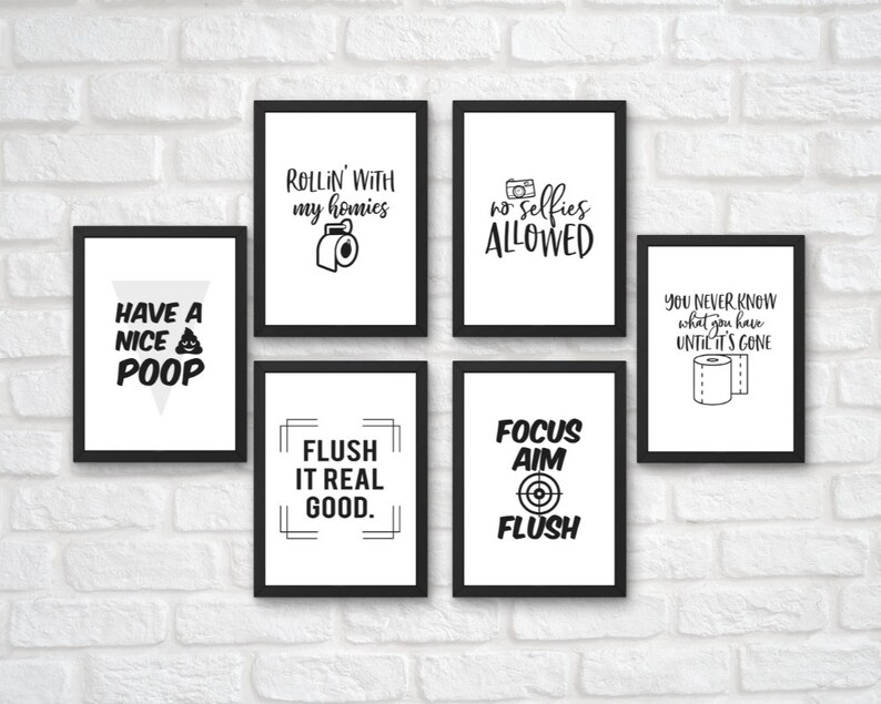 May include: Six black framed prints with white backgrounds and black text. The prints feature humorous bathroom-themed sayings, including "Have a Nice Poop", "Rollin' with my homies", "No Selfies Allowed", "You Never Know What You Have Until It's Gone", "Flush It Real Good", and "Focus Aim Flush".