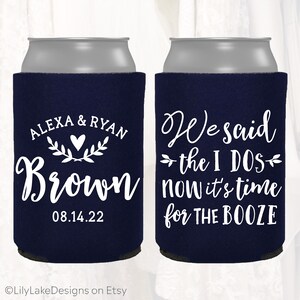 Personalized Wedding Favors, We said the I Dos now it's time for the booze, Customized Wedding Can Coolers Beverage Insulators Beer | IDO104