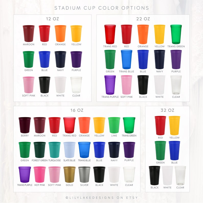 May include: A chart showing different color options for stadium cups in 12, 16, 22, and 32 ounce sizes. The colors include maroon, red, orange, yellow, green, blue, navy, purple, soft pink, black, white, clear, berry, forest green, turquoise, slate blue, trans blue, lime, trans green, hot pink, gold, silver, and trans purple.