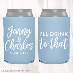 Personalized Wedding Favors, I'll Drink to That, Customized Wedding Can Coolers, Wedding Favor, Monogrammed Insulators Beer Hugger, DTT103