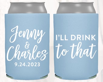 Personalized Wedding Favors, I'll Drink to That, Customized Wedding Can Coolers, Wedding Favor, Monogrammed Insulators Beer Hugger, DTT103